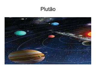 Plutão
 