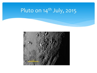 Pluto on 14th July, 2015
 