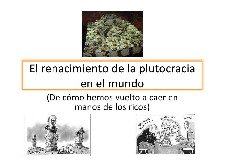 Resultado de imagen para La Plutocracia