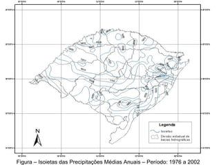Figura – Isoietas das Precipitações Médias Anuais – Período: 1976 a 2002
 