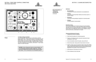 Respironics®
PLV-100 Clinical Manual, p/n 35500 Rev. DRespironics®
PLV-100 Clinical Manual, p/n 35500 Rev. D14
16. Battery Voltage Test Switch
This rocker-type switch allows the user to read internal or external
battery voltage levels. These levels are read in the Inspiratory Flow Rate
Digital Display. The PLV-100 must be operating on the selected battery
source to display the remaining voltage. The digital display reverts to the
inspiratory flow reading when the battery voltage test switch is released.
This value is displayed as volts remaining. See Section 7, Power Supply
Options, for further information.
CAUTION: When recharging the internal or external batteries, wait
2-3 minutes before checking the battery voltage level. Checking
the level immediately after removing the charger may give a falsely
high reading. This is a characteristic of all rechargeable batteries.
SECTION 4: FRONT PANEL CONTROLS, CONNECTIONS
AND VISUAL INDICATORS
2
10
20 30
40
50
cmH O2
2
5
10
15
20
25
30
35
40
10
0
20
40
60
80
100
INCREASE
INSPIRATORY FLOW
TIDAL VOLUME
.05 TO 3 LITERS
INCREASE
I:E RATIO
BLINKS DURING:
INVERSE I:E RATIO OR
READINGS OVER 1:9.9
(OFF DURING SIMV)
INSPIRATORY FLOW RATE
10 TO 120 LPM
RATE:
PATIENT BPM
INCREASE
CONTROL
SIMV
LOW PRESSURE
ALARM SET
SPONTANEOUS
1cmH O 1mbar 0.1kPa2
PATIENT AIR
EXHALATION
VALVE
ASSIST
PAP
OUTLET
ALARM
12V V
EXTERNAL BATTERY
12V30 SECOND
ALARM
SILENCE
OFF
ON
RECHARGE
INTERNAL EXTERNAL
BATTERY
DANGER: RISK OF EXPLOSION IF USED NEAR FLAMMABLE ANESTHETICS
V
READ BATTERY VOLTS
VOLTS CAPACITY %
12-13 90
11-12 70
10-11 50
< 10 RECHARGE
EXTERNAL
INTERNAL
PLV-100
®
MODE PRESSURE
POWER
15 SECOND DELAY
cmH O2
LIFECARE
5 2
17 18
22
23
20
21
1916
cm H2O
+3
-6
0
SENSITIVITY
ASSIST
AIRWAY
PRESSURE LIMIT
cm H2O
10
20
30
40
50 60
70
80
90
100
ASSIST CONTROL
Power
55
SECTION 12: CLEANING AND DISINFECTION
Definitions
• Decontamination:
The reduction of microbial contamination to an acceptable level.
• Cleaning:
The process of removing foreign material such as blood, sputum, or
dust from objects.
• Disinfection:
The process of killing pathogenic organisms on inanimate objects.
• Pathogen:
A microbe capable of causing disease.
Small Bore Tubing
Do not use this procedure for small bore tubing such as the exhalation
valve tubing and PAP tubing. Simply wipe off the outside of this tubing
with either a 70% Isopropyl Alcohol solution or mild detergent. This small
tubing is difficult to dry effectively inside the tubing. Replace the tubing
when it becomes dirty, contaminated or as needed.
CleaningandDisinfectionProcedure
1. Disassemble all tubing and adapters.
2. Wash hands thoroughly prior to cleaning equipment.
3. Prepare a mild detergent solution using warm tap water and liquid
dishwashing, or other, soap.
4. Scrub all accessible surfaces thoroughly, using a soft brush.
5. Rinse with tap water, making certain all soap residue is removed.
6. Prepare a solution using one part white vinegar to three parts distilled
water. Anaveragebeginningquantityis8ouncesofvinegarto24ounces
ofdistilledwater,theactualamountvariesaccordingtoindividualneeds..
Regardless of the quantity, the ratio must remain at 1:3.
7. Soak equipment in this solution for one hour.
8. Rinse completely with warm tap water.
Decontamination of
Tubing and
Accessories
(Continued)
 