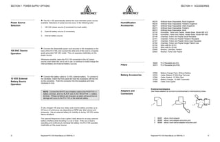 Respironics®
PLV-100 Clinical Manual, p/n 35500 Rev. DRespironics®
PLV-100 Clinical Manual, p/n 35500 Rev. D22
w The PLV-100 automatically selects the most desirable power source
available. Selections of power sources occur in the following order:
1. 120 VAC power source (if connected to a wall outlet),
2. External battery source (if connected),
3. Internal battery source.
w Connect the detachable power cord securely to the receptacle on the
back of the PLV-100, and connect the other end of the cord to a hospital
grade grounded 120 VAC outlet. The unit operates indefinitely on this
power source.
Whenever possible, leave the PLV-100 connected to the AC power
source, even when the unit is not in use, to continue to trickle charge the
Internal Battery and External Battery sources.
w Connect the battery cable to 12 VDC external battery. To connect to
the ventilator, match the front panel dot near the receptacle with the dot
on the connector. Push the connector into the receptacle and twist
clockwise to lock.
NOTE: Connect the WHITE wire of battery cable to the POSITIVE (+)
battery terminal, and the BLACK wire to the NEGATIVE (-) battery
terminal. If these conditions are reversed, an alarm will sound but no
damage will occur to the PLV-100 or the external battery.
A fully charged 105 amp hour deep cycle marine battery provides up to
24 hours of continuous use depending on BPM rate, tidal volume and
pressures. Use an external battery for mobility or during 120 VAC power
failure situations.
The optional Respironics Auto Lighter Cable allows for an easy external
battery interface when traveling in a car or boat. If the car or boat is
operating and continuing to recharge the battery, the PLV-100 operates
indefinitely on this power source.
SECTION 7: POWER SUPPLY OPTIONS
Power Source
Selection
120 VAC Source
Operation
12 VDC External
Battery Source
Operation
47
SECTION 11: ACCESSORIES
35220 PLV Reusable (pk of 2)
35373 PLV Reusable (pk of 50)
07050 Battery Charger Pack, Without Battery
07270 Cable, Battery, 6' With Ring Terminal
07280 Cable, Battery, 12' With Clips
07320 Battery Charger, 10 AMP, Automatic
27905 Cable, Auto Lighter
EndotrachealAdapters
Use these adapters to connect to endotracheal or tracheostomy tubes.
1 2 3
1 06387 elbow,trachadapter
2 06395 elbow, vent adapter w/suction port
3 06390 elbow, trach swivel adapter w/suction port
06279 Artificial Nose Disposable, Adult Engstrom
06278 Artificial Nose Disposable, Pediatric Engstrom
06277 Artificial Nose Disposable, Infant Engstrom
06273 Artificial Nose Disposable, Pediatric
06274 Artificial Nose Disposable, Adult
22135 Humidifier, Fisher and Paykel, Heater Base, Model MR 410
22136 Humidifier, Fisher and Paykel, Heater Base, Model MR 480
22149 Chamber, Fisher and Paykel Adult Reusable
22151 Chamber, Fisher and Paykel Pediatric Reusable
22167 Chamber, Fisher and Paykel Home Care Reusable
22182 Chamber, Fisher and Paykel Single Patient Use
22154 Wick refill for 22151
22150 Wick refill for 22149
22068 Bracket, Cascade, Heated
22902 Bracket, Fisher and Paykel
Humidification
Accessories
Filters
Battery Accessories
Adapters and
Connectors
 