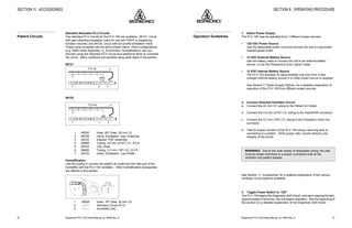 Respironics®
PLV-100 Clinical Manual, p/n 35500 Rev. DRespironics®
PLV-100 Clinical Manual, p/n 35500 Rev. D 27
SECTION 8: OPERATING PROCEDURE
1. Select Power Supply
The PLV-100 may be operated from 3 different power sources:
• 120 VAC Power Source
Use the detachable power cord and connect the unit to a grounded
hospital grade outlet.
• 12 VDC External Battery Source
Use the battery cable to connect the unit to an external battery
source, or use the Respironics Auto Lighter Cable.
• 12 VDC Internal Battery Source
The PLV-100 operates for approximately one hour from a fully
charged Internal Battery source if no other power source is supplied.
See Section 7, Power Supply Options, for a detailed explanation of
operation of the PLV-100 from different power sources.
2. Connect Selected Ventilator Circuit
a. Connect the 22 mm I.D. tubing to the Patient Air Outlet.
b. Connect the 4.8 mm (3/16") I.D. tubing to the Assist/PAP connector.
c. Connect the 3.2 mm (1/8") I.D. tubing to the Exhalation Valve line
connector.
d. Test for proper function of the PLV-100 using a test lung prior to
connecting to a patient. Verify proper rate, volume delivery and
integrity of the circuit.
WARNING!: Due to the wide variety of disposable tubing, the user
must be certain that there is a proper connection both at the
ventilator and patient adapter.
See Section 11, Accessories, for a detailed explanation of the various
ventilator circuit systems available.
3. Toggle Power Switch to “ON”
The PLV-100 begins the Diagnostic Self-Check, and upon passing the test,
(approximately 5 seconds), the unit begins operation. See the beginning of
this section for a detailed explanation of the Diagnostic Self Check.
Operation Guidelines
42
SECTION 11: ACCESSORIES
Standard Reusable PLV Circuits
Two standard PLV circuits for the PLV-100 are available: 06121, circuit
with gas collecting exhalation valve for use with PEEP or measuring
exhaled volumes; and 06125, circuit with low profile exhalation valve.
These come complete with the items shown below. Other configurations,
(e.g. SIMV Hose Assembly, O2
Enrichment, Humidification), are con-
structed using the Standard PLV Circuit plus additional items to complete
the circuit. Many variations are possible using parts listed in the section.
06121
LIFECARE®
1
5 (5 ea)
2 3
6
4
06125
1
5 (5 ea)
7 3
6
4
1 06530 Hose, 60" Clear, 22 mm I.D.
2 06706 Valve, Exhalation, Gas Collecting
3 06232 Adapter, PAP Assembly
4 06686 Tubing, 4.8 mm (3/16") I.D., 6.5 ft.
5 06793 Clip, Hose
6 06685 Tubing, 3.2 mm (1/8") I.D., 6.5 ft.
7 06720 Valve, Exhalation, Low Profile
Humidification
Use this tubing to connect the patient air outlet and the inlet port of the
humidifier with the PLV-100 ventilator. Other humidification accessories
are offered in this section.
1 06525 Hose, 18" Clear, 22 mm I.D.
2 -------- Standard Circuit (PLV)
3 -------- Humidifier (ref)
1
LIFECARE®
2
3
Patient Circuits
 