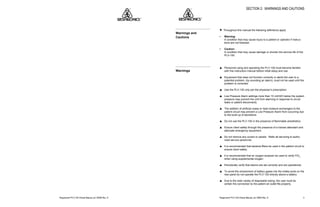 Respironics®
PLV-100 Clinical Manual, p/n 35500 Rev. DRespironics®
PLV-100 Clinical Manual, p/n 35500 Rev. D 3
SECTION 2: WARNINGS AND CAUTIONS
w Throughout this manual the following definitions apply:
• Warning:
A condition that may cause injury to a patient or operator if instruc-
tions are not followed.
• Caution:
A condition that may cause damage or shorten the service life of the
PLV-100.
v Personnel using and operating the PLV-100 must become familiar
with this instruction manual before initial setup and use.
v Equipment that does not function correctly or alerts the user to a
potential problem, (by sounding an alarm), must not be used until the
problem is corrected.
v Use the PLV-100 only per the physician’s prescription.
v Low Pressure Alarm settings more than 10 cmH2O below the system
pressure may prevent the unit from alarming in response to circuit
leaks or patient disconnects.
v The addition of artificial noses or heat moisture exchangers to the
patient circuit may prevent a Low Pressure Alarm from occurring due
to the build up of secretions.
v Do not use the PLV-100 in the presence of flammable anesthetics.
v Ensure client safety through the presence of a trained attendant and
alternate emergency equipment.
v Do not remove any covers or panels. Refer all servicing to autho-
rized service personnel.
v It is recommended that bacteria filters be used in the patient circuit to
ensure client safety.
v It is recommended that an oxygen analyzer be used to verify FIO2
when using supplemental oxygen.
v Periodically verify that alarms are set correctly and are operational.
v To avoid the entrainment of battery gases into the intake ports on the
rear panel do not operate the PLV-100 directly above a battery.
v Due to the wide variety of disposable tubing, the user must be
certain the connection to the patient air outlet fits properly.
Warnings and
Cautions
Warnings
 