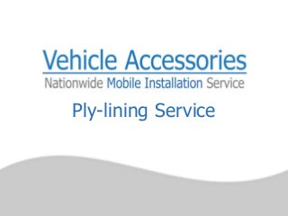 Ply-lining Service 
 