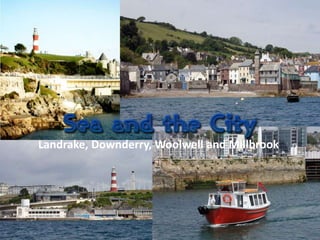 Landrake, Downderry, Woolwell and Millbrook
 