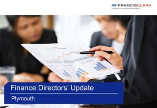 Finance Directors’ Update
Plymouth
 