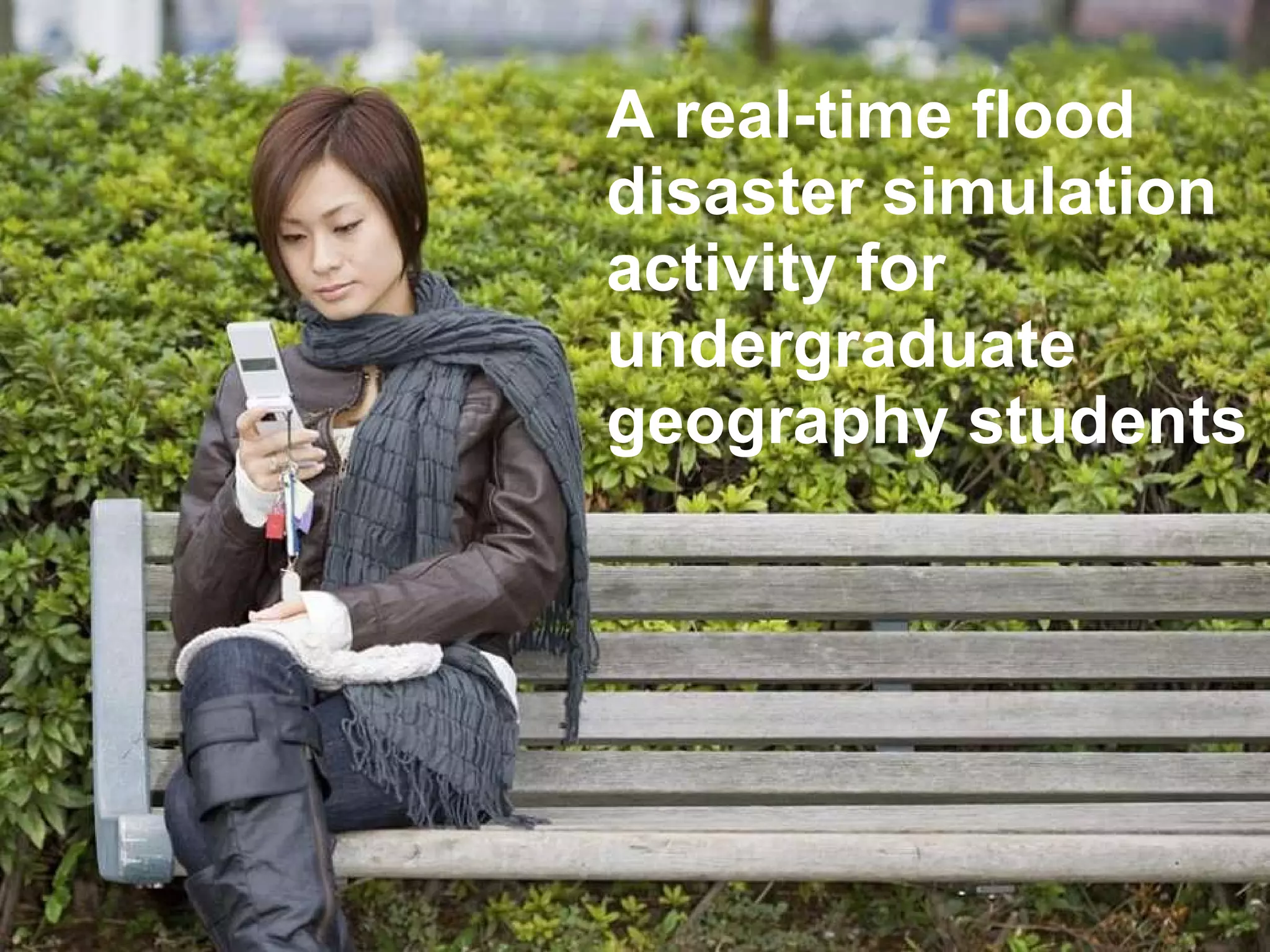 A real-time flood  disaster simulation  activity for undergraduate geography students 