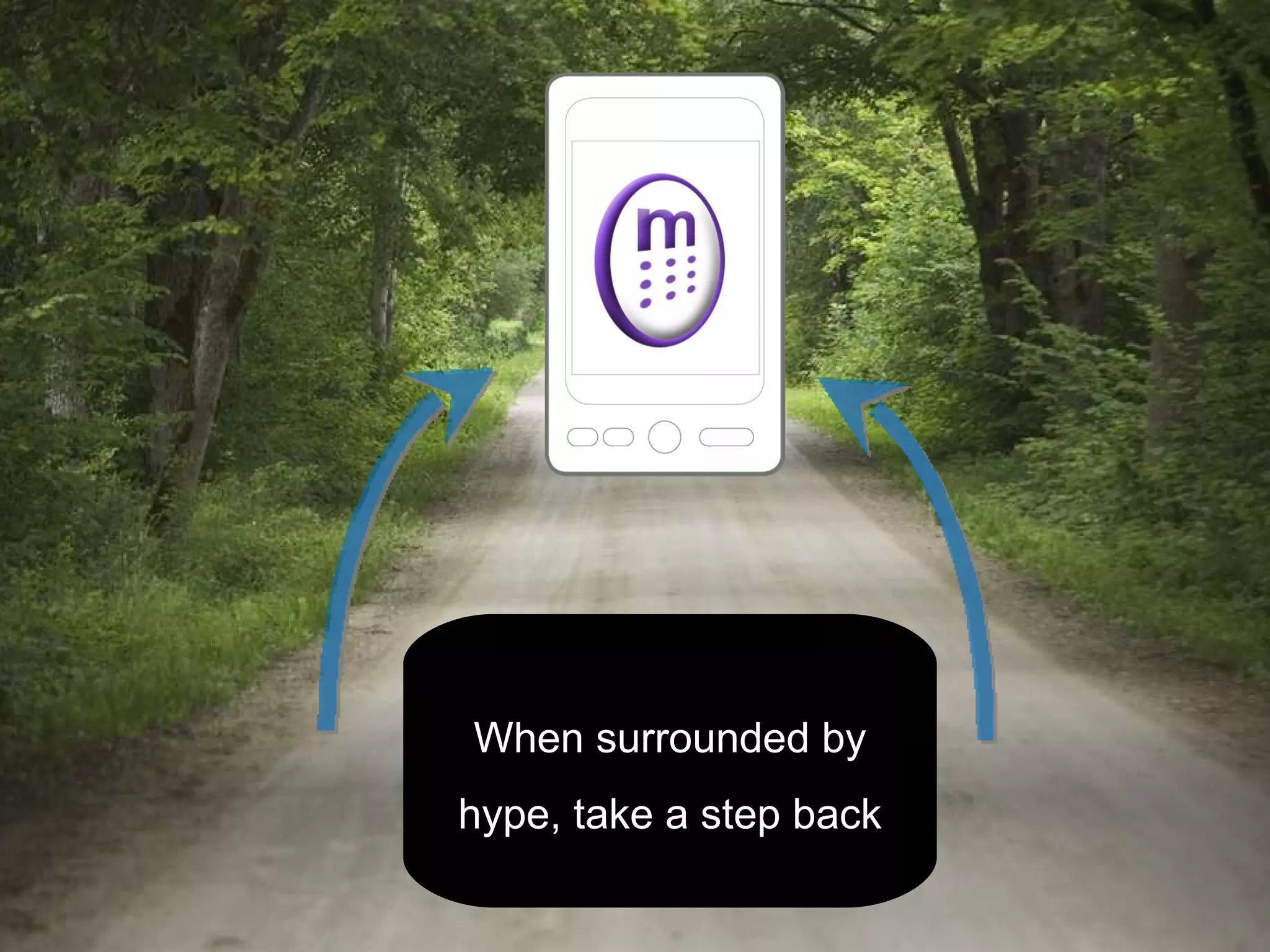 The learner is the traveller We are tour-guides Technology is the vehicle Learning the destination When surrounded by hype, take a step back 