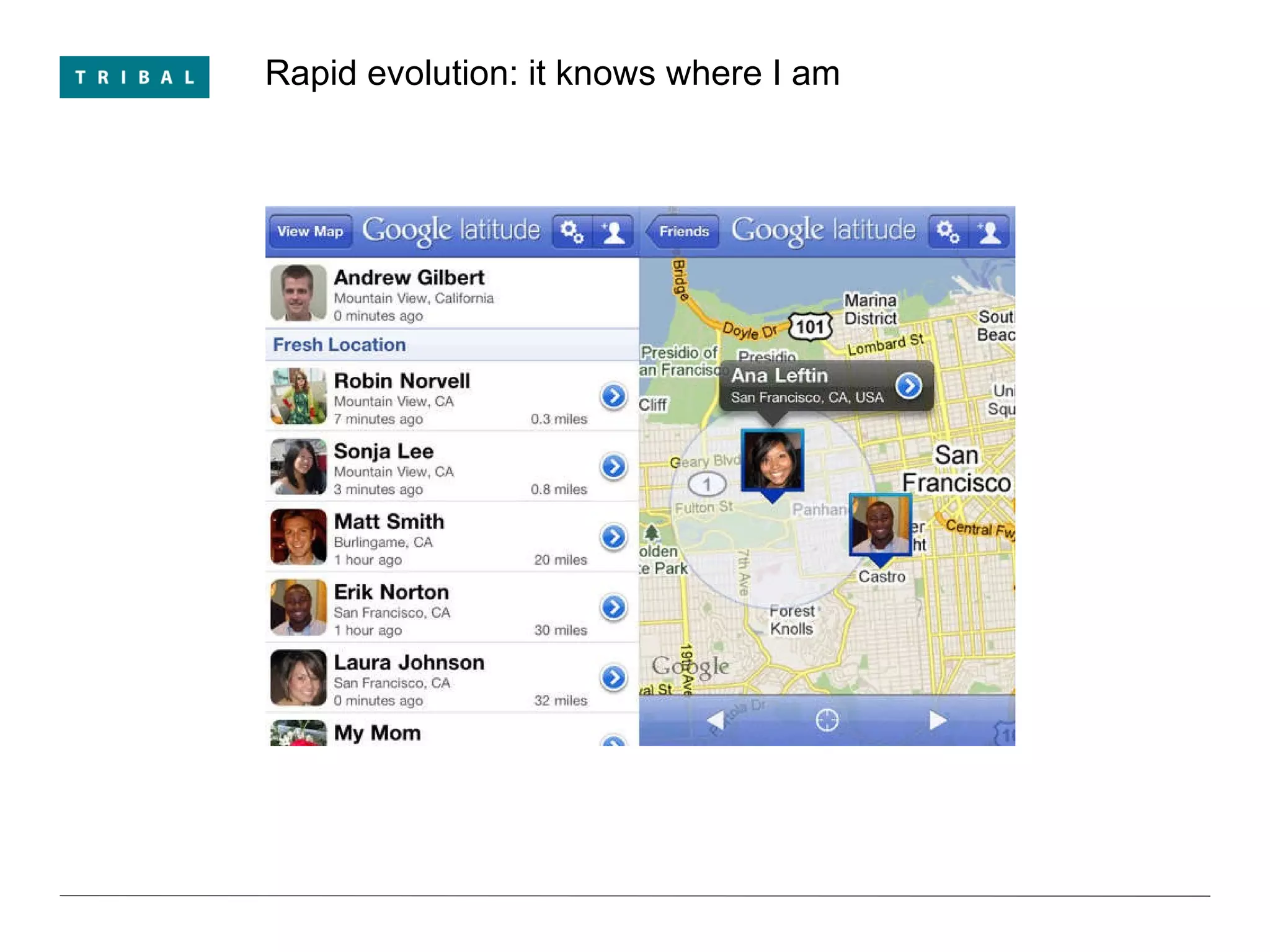 Rapid evolution: it knows where I am 