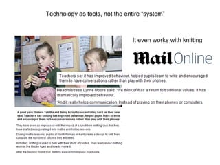 It even works with knitting Technology as tools, not the entire “system” 