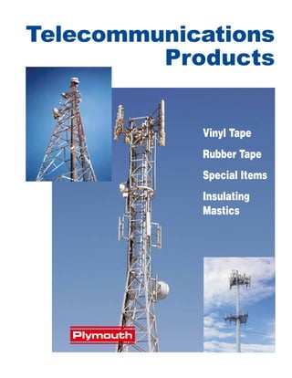 Telecommunications
Products
Vinyl Tape
Rubber Tape
Special Items
Insulating
Mastics
 