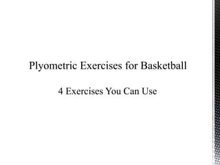 Plyometric Exercises for Basketball

      4 Exercises You Can Use
 
