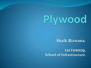 Shaik.Rizwana.
12CE01029.
School of Infrastructure.
 
