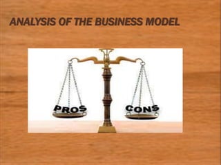 ANALYSIS OF THE BUSINESS MODEL
 