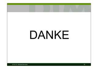 DANKE
© Prof. Dr. Michael Bernecker

29

 