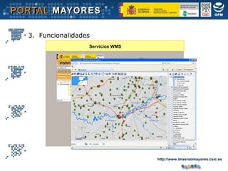 Servicios WMS 3.  Funcionalidades http://www.imsersomayores.csic.es 