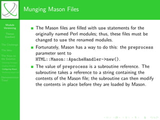 Munging Mason Files

   Module
  Versioning               The Mason ﬁles are ﬁlled with use statements for the
   Theron
 ...