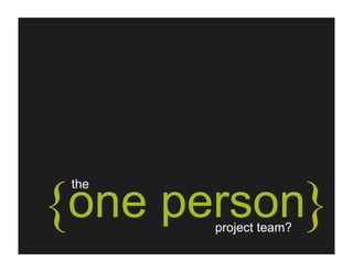 the one-person project management team