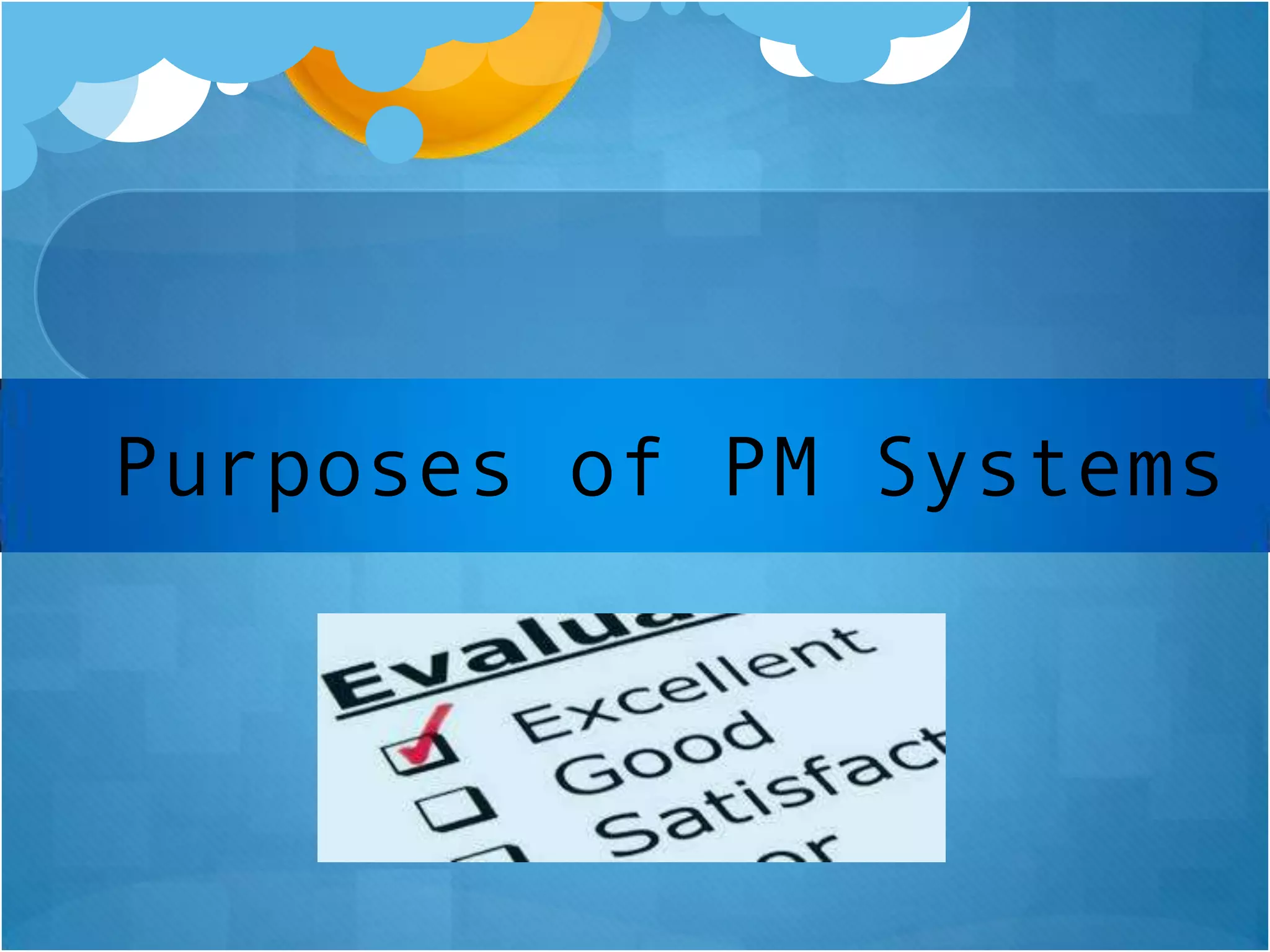 Purposes of PM Systems

 