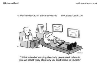 @RebeccaLTroth troth.me // iweb.co.uk
 