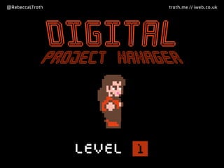 @RebeccaLTroth troth.me // iweb.co.uk
 