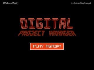 @RebeccaLTroth troth.me // iweb.co.uktroth.me // iweb.co.uk
 