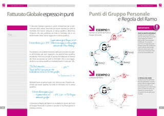 F M G R O U P I TA L I AF M G R O U P I TA L I A
3130
P I A N O M A R K E T I N G P I A N O M A R K E T I N G
Il Fatturato Globale espresso in punti moltiplicato per la per-
centuale dello stesso, destinata ad essere ripartita tra tutte le
Orchidee che hanno ottenuto la stessa qualifica, determina
l’importo che sarà suddiviso tra tutte le Orchidee che in un
determinato mese hanno raggiunto la stessa qualifica.
Procediamo con la determinazione della percentuale che spet-
ta all’Orchidea per aver raggiunto una determinata qualifica,
dividendo i Punti accumulati di questa Orchidea per la somma
dei Punti accumulati da tutte le Orchidee che si sono aggiu-
dicate la sua stessa qualifica e moltiplichiamo il tutto per 100.
Moltiplichiamo la percentuale così ottenuta per l’importo de-
stinato ad essere ripartito tra tutte le Orchidee con la stessa
qualifica.
Conoscere la Regola del Ramo e le modalità di calcolo dei Punti
di Gruppo Personale ti aiuterà a calcolare la tua Provvigione in
maniera corretta.
FatturatoGlobaleespressoinpunti
Oro
21%
21%
DiamanteOro
AmarantoAmaranto
Perla
Oro
Diamante300.000 Punti di Gruppo
Perla60.000 Punti di Gruppo
Amaranto380.000 Punti di GruppoAmaranto100.000 Punti di Gruppo
Oro250.000 Punti di Gruppo
21%390.000 Punti di Gruppo
21%70.000 Punti di Gruppo
Punti di Gruppo Personale
e Regola del Ramo
IMPORTANTE
	 ESEMPIO 1
Esempio di calcolo dei Punti di
Gruppo Personale
	 ESEMPIO 2
La Regola del Ramo
Note
....................................
....................................
....................................
....................................
....................................
....................................
....................................
....................................
....................................
....................................
....................................
....................................
....................................
....................................
....................................
....................................
....................................
....................................
....................................
....................................
....................................
....................................
....................................
I Tuoi Punti accumulati
Somma dei Punti accumulati da tutte
le Orchidee che vantano la Tua stessa qualifica
* la Tua percentuale è: Y x 100
Y% *
x Y%x 0,25 la Tua Ptovvigione
FatturatoGlobaleinpuntix X%
Fatturato Globale espresso in punti
x la percentuale di una
determinata qualifica
L’importo destinato per le Provvigioni di tutti i
Distributori che ricoprono la stessa qualifica
nell’ambito del II Piano Marketing
PUNTI DI GRUPPO PERSONALE
Analizza la struttura dell’Orchi-
dea Oro nell’esempio. L’Incaricato
che ha raggiunto il livello di
efficacia del 21% ha realizzato
70.000 punti. Per calcolare i
suoi Punti di Gruppo Personale,
bisogna sotrarre dai 70.000 punti
i punti realizzati dall’Orchidea
Perla che si trova subito sotto
nella struttura (l’Orchidea Perla
che ha raccolto 60.000 punti)
LA REGOLA DEL RAMO
Analizza la struttura dell’Orchi-
dea Oro nell’esempio. I massimi
livelli di efficacia raggiunti dagli
Incaricati nei vari rami sono
contrassegnati con il colore rosso.
Sono i loro livelli che hanno un
impatto sul numero di punti
accumulati che raccoglie la tua
struttura.
 