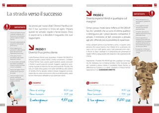 F M G R O U P I TA L I A F M G R O U P I TA L I A
1716
P I A N O M A R K E T I N G P I A N O M A R K E T I N G
Conosci ed impara ad usare
i materiali marketing, di in-
formazione e di formazione,
utili per svolgere al meglio
l’attività.
Controlla la disponibilità dei
programmi motivazionali
pensati per te.
Rimani aggiornato su
promozioni e offerte speciali,
grazie alle quali potrai
risparmiare ancora di più.
Visita spesso il nostro
sito internet: segui notizie
importanti e novità.
In caso di dubbi o domande,
non esitare a contattarci!
Chiama il nostro Call Center
o scrivici su facebook.
Impara dai migliori. Prendi
esempio dal tuo Sponsor e
dai Leader.
Sfrutta al meglio incontri,
training, meeting per
fomrarti e conoscere bene i
prodotti e l’attività.
La strada verso il successo
Sei pronto per nuove sfide? Ottimo! Pianifica con
noi il tuo successo e inizia ad agire. Impara
queste tre semplici regole e fanne tesoro. D’ora
in avanti sei tu a decidere il traguardo che vuoi
raggiungere.
	 PASSO 1
Diventa il tuo primo cliente
Come Business Partner puoi acquistare i Prodotti FM GROUP di
altissima qualità a prezzi ridotti e molto convenienti: i cosiddet-
ti Prezzi Partner. Solo usando questi prodotti, potrai conoscerli
a fondo e quindi acquisire sempre maggiori capacità e cono-
scenze riguardo al marchio che stai promuovendo. Ricorda, che
solo chi crede nella qualità e nel valore dell’offerta e del sistema
di vendita che ha sposato, ottiene sempre maggiore successo.
Grazie alla tua vasta conoscenza e alla tua professionalità, saprai
fornire informazioni affidabili ai tuoi potenziali clienti.
ESEMPIO
Un profumo classico
Prezzo di catalogo:			 15,70 EUR
Prezzo Incaricato: 		 - 11,19 EUR
Ilvostrorisparmio: 4,51 EUR
IMPORTANTE
ESEMPIO
Una confezione di Caffè Aurile Excellence
	 PASSO 2
Diventa esperto! Vendi e guadagna sul
margine!
Ormai conosci molto bene l’offerta di FM GROUP.
Sai che i prodotti che usi sono di ottima qualità e
si distinguono per i prezzi davvero competitivi. E’
arrivato il momento di farli conoscere e provare
agli altri, offrendo loro la possibilità di risparmiare.
Inizia a proporli prima ai tuoi familiari e amici, in quanto sono
persone che conosci bene e che si fidano di te. Le persone a te
care e con cui ti vedi spesso, sono i tuoi potenziali primi clien-
ti. Ricorri ai nostri Cataloghi e il Campionario per presentare al
meglio l’offerta, adeguandola alle esigenze e alle aspettative del
Cliente.
Segnalando i Prodotti FM GROUP agli altri, guadagni sul margi-
ne che realizzerai con la relativa vendita. Come Incaricato pa-
ghi i prodotti a prezzo ridotto, il cosiddetto Prezzo Partner. La
differenza tra il prezzo a cui vendi i prodotti e il Prezzo Partner
rappresenta il tuo GUADAGNO DIRETTO.
Prezzo Catalogo:			 14,90 EUR
Prezzo Incaricato: 		 - 9,90 EUR
Il tuo risparmio : 5,00 EUR
Pensa alle persone a cui
puoi proporre i prodotti FM
GROUP.
Crea e aggiorna costan-
temente la tua lista dei
potenziali clienti.
Sii aperto. Ogni persona
appena conosciuta è un tuo
potenziale cliente.
Rimani aggiornato su
Prodotti e novità offerti da
FM GROUP. Sei tu la migliore
pubblicità dell’azienda e la
fonte d’informazioni riguar-
do alla nostra offerta.
Sii preparato. Il cliente può
avere bisogno di te e dei tuoi
consigli.
IMPORTANTE
 