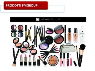 PRODOTTI FMGROUP
 