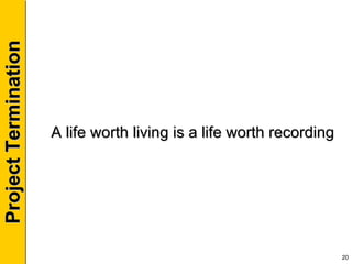 A life worth living is a life worth recording 