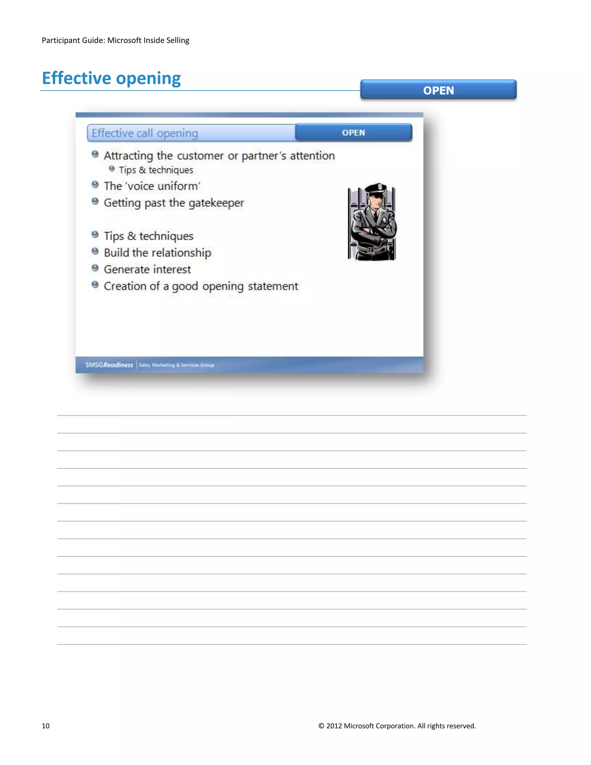 Participant Guide: Microsoft Inside Selling



Effective opening
                                                                               OPEN




10                                            © 2012 Microsoft Corporation. All rights reserved.
 