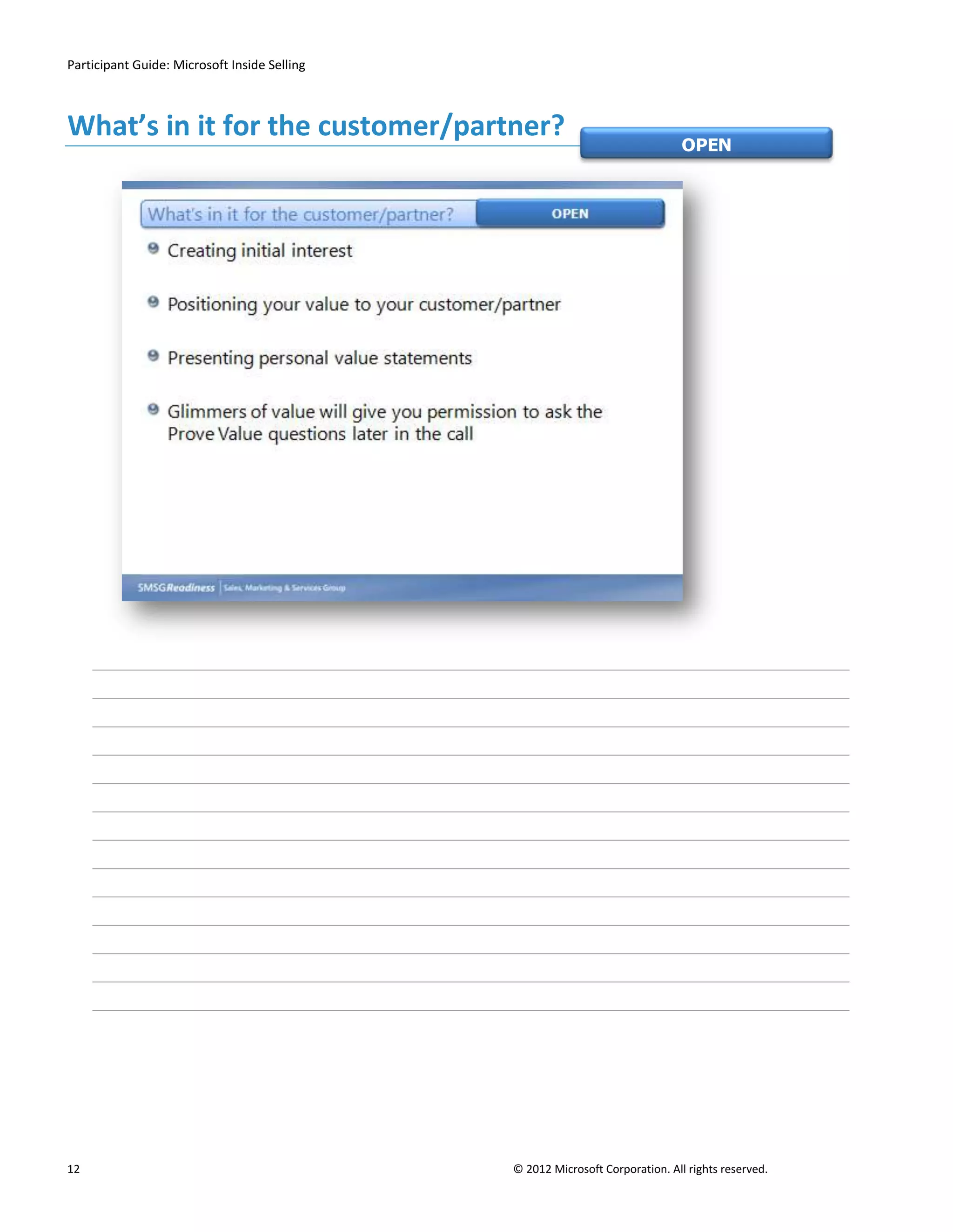 Participant Guide: Microsoft Inside Selling



What’s in it for the customer/partner?
                                                                               OPEN




12                                            © 2012 Microsoft Corporation. All rights reserved.
 