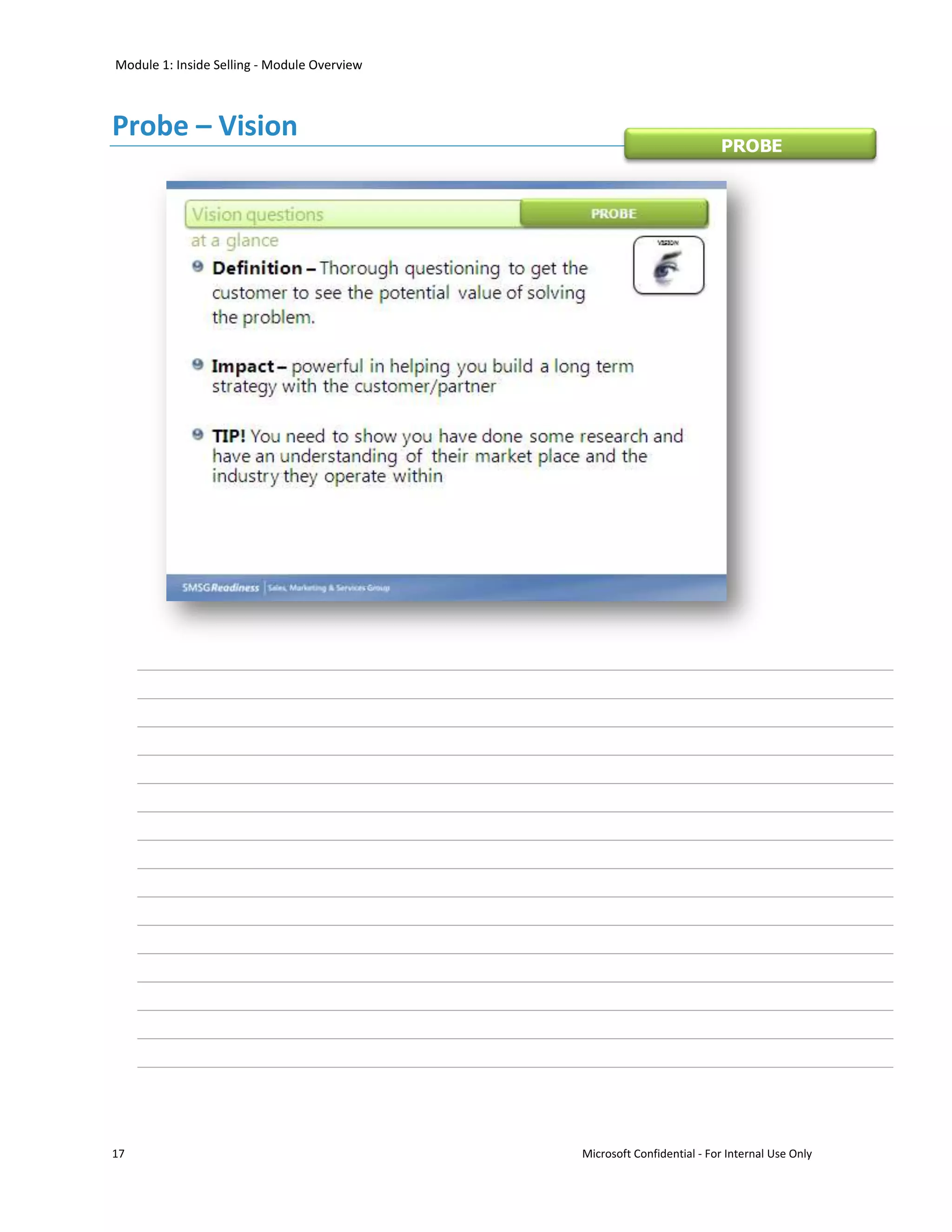 Module 1: Inside Selling - Module Overview



Probe – Vision
                                                                        PROBE




17                                           Microsoft Confidential - For Internal Use Only
 
