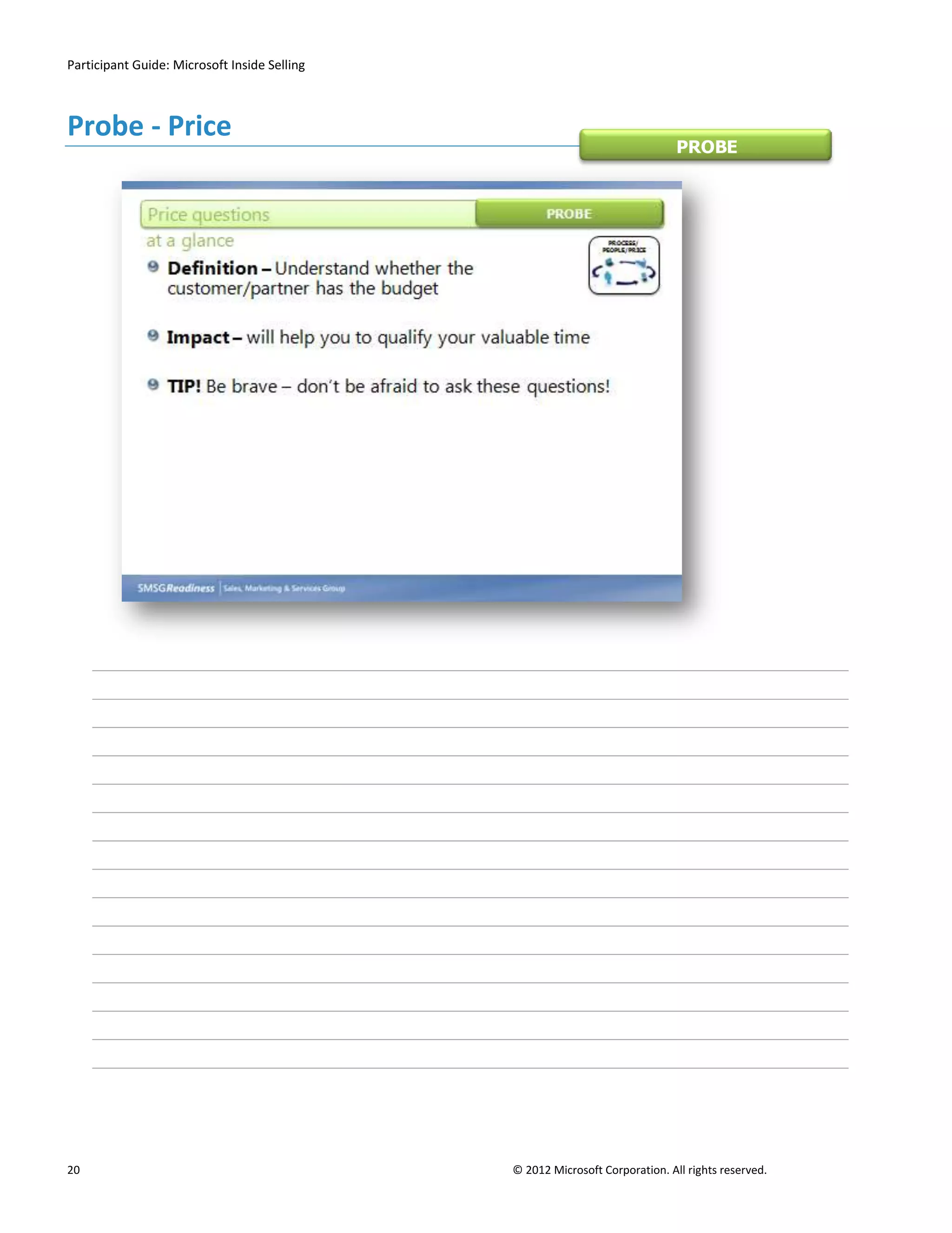 Participant Guide: Microsoft Inside Selling



Probe - Price
                                                                              PROBE




20                                            © 2012 Microsoft Corporation. All rights reserved.
 