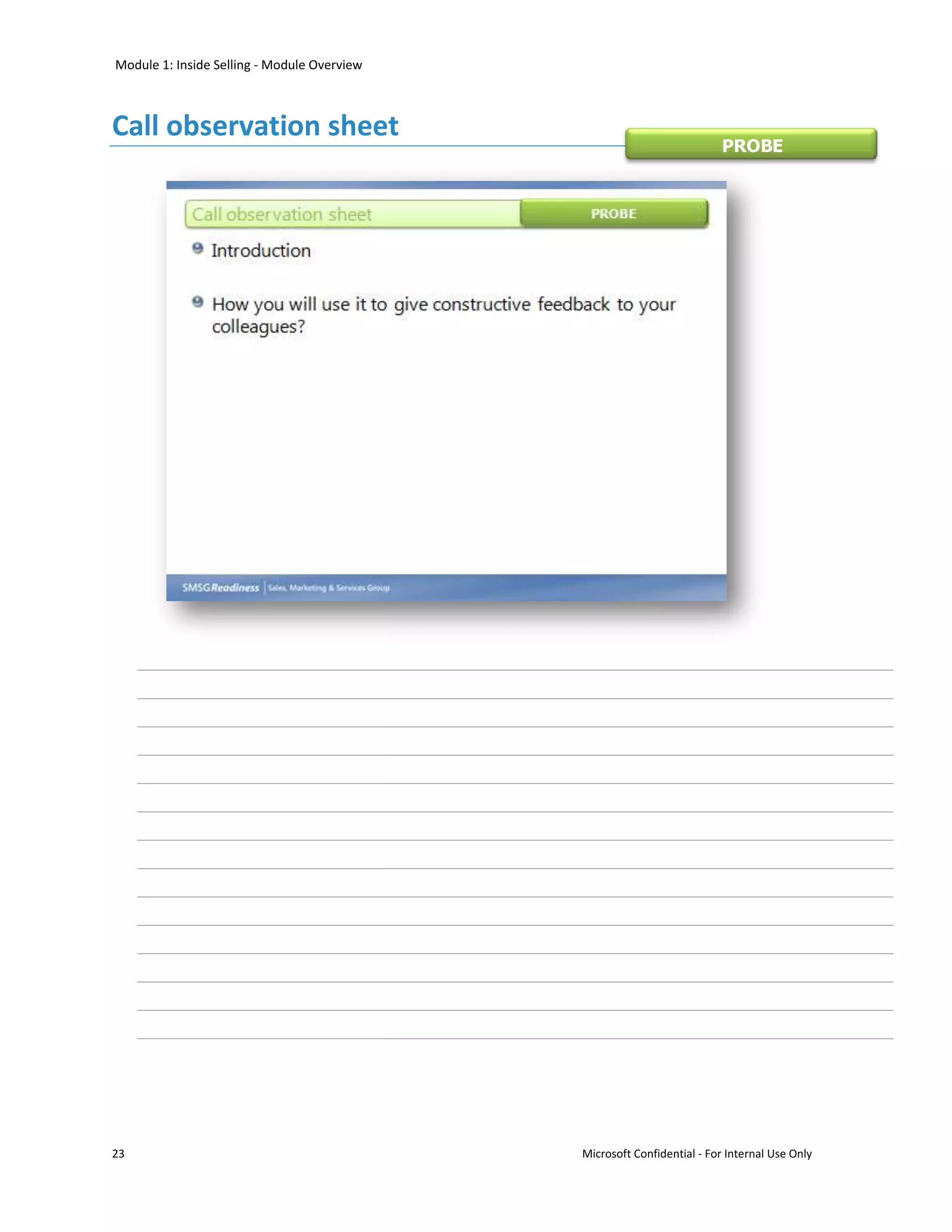 Module 1: Inside Selling - Module Overview



Call observation sheet
                                                                        PROBE




23                                           Microsoft Confidential - For Internal Use Only
 