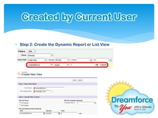 Created by Current User

 Step 2: Create the Dynamic Report or List View
 