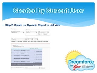 Created by Current User

 Step 2: Create the Dynamic Report or List View
 
