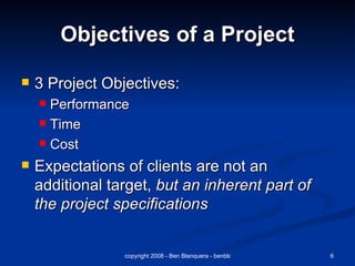 Objectives of a Project ,[object Object],[object Object],[object Object],[object Object],[object Object]