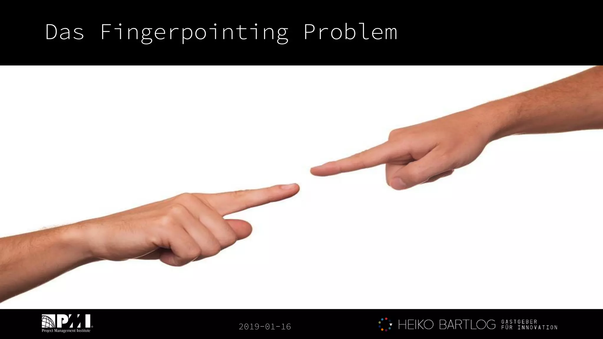 2019-01-16
Das Fingerpointing Problem
 
