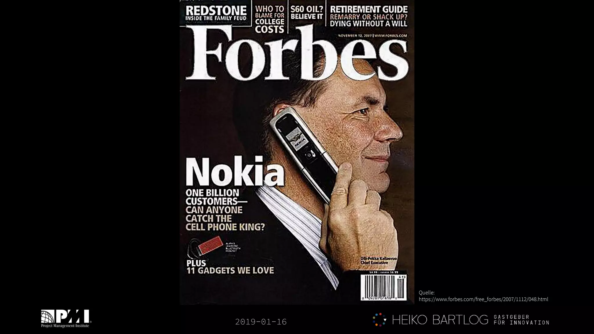 2019-01-16
Quelle:
https://www.forbes.com/free_forbes/2007/1112/048.html
 
