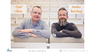 PMI Berlin 2019-05-15
Foto: Goldjunge Filmproduktion, Berlin
Olaf
Hinz
Heiko
Bartlog
 