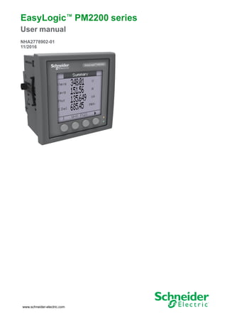 EasyLogic™ PM2200 series
User manual
NHA2778902-01
11/2016
www.schneider-electric.com
 