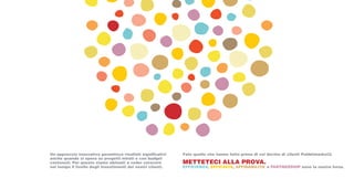 Un approccio innovativo garantisce risultati significativi    Fate quello che hanno fatto prima di voi decine di clienti Pubblimarket2.
anche quando si opera su progetti mirati e con budget
contenuti. Per questo siamo abituati a veder crescere         METTETECI ALLA PROVA.
nel tempo il livello degli investimenti dei nostri clienti.   EFFICIENZA, EFFICACIA, AFFIDABILITA’ e PARTNERSHIP sono la nostra forza.
 