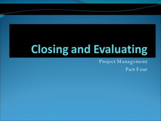 Project Management Part Four 