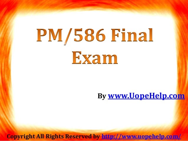pm586 final exam answers Question which of the following is not a functional budgeta uop pm586 final exam 2015 does not claim copyright on questions and answers posted on. pm586 final exam answers Question which of the following is not a functional budgeta uop pm586 final exam 2015 does not claim copyright on questions and answers posted on.
