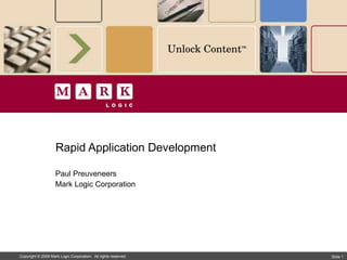 Paul Preuveneers Mark Logic Corporation Rapid Application Development 