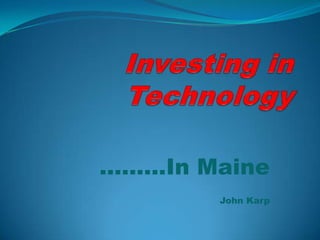 ………In Maine
       John Karp
 