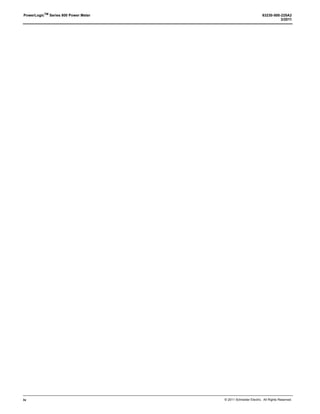 © 2011 Schneider Electric. All Rights Reserved.
PowerLogicTM
Series 800 Power Meter 63230-500-225A2
3/2011
iv
 