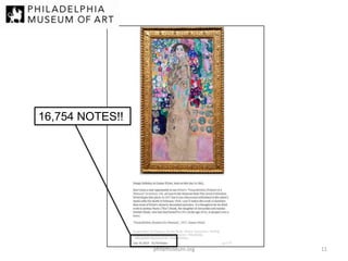 16,754 NOTES!!

philamuseum.org

11

 
